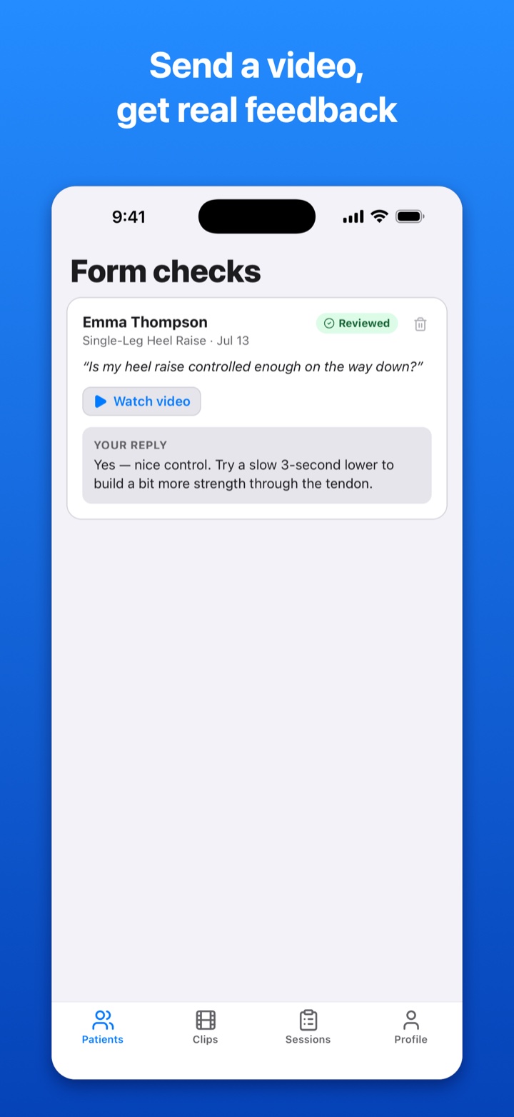 Form check — send a video and your clinician reviews and replies
